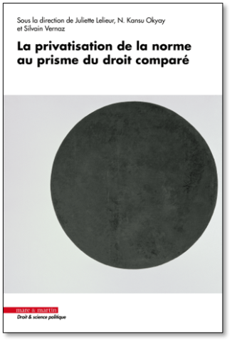 Couverture de l'ouvrage collectif « La Privatisation de la norme au prisme du droit comparé »