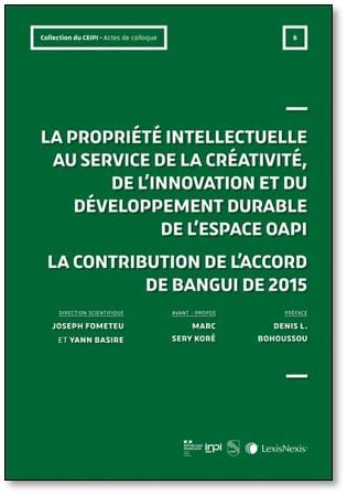 Couverture de l'ouvrage collectif « La Propriété intellectuelle au service de la créativité, de l'innovation et du développement durable de l'espace OAPI »