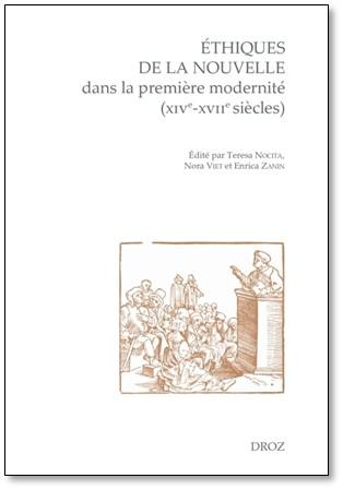 Couverture de l'ouvrage Ethiques de la nouvelle dans la première modernité (XIVe-XVIIe siècles)